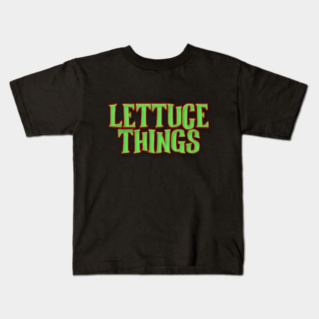 Lettuce Things. Stranger Things Adaptation. Kids T-Shirt by A -not so store- Store